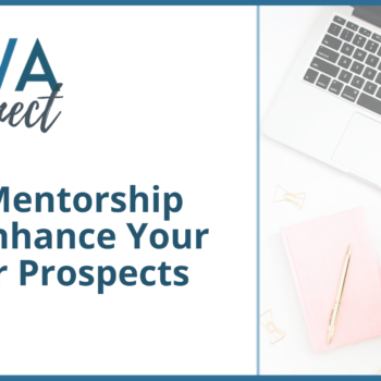 How Mentorship Can Enhance Your Career Prospects