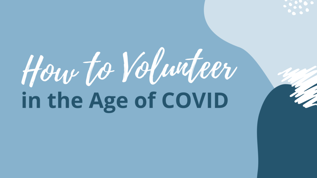 Title card: How to Volunteer in the Age of COVID