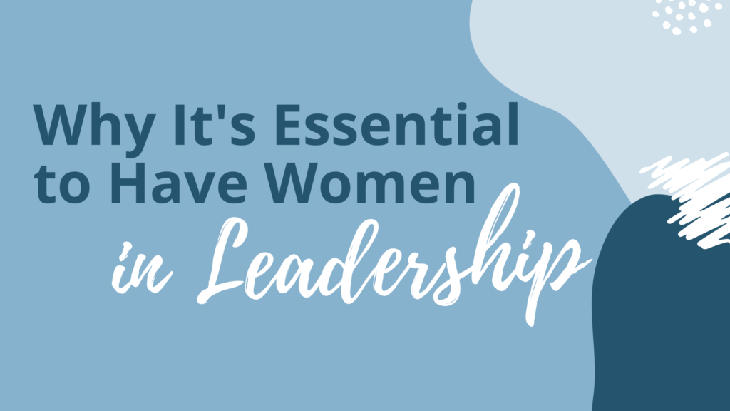 Title card: Why it's essential to have women in leadership