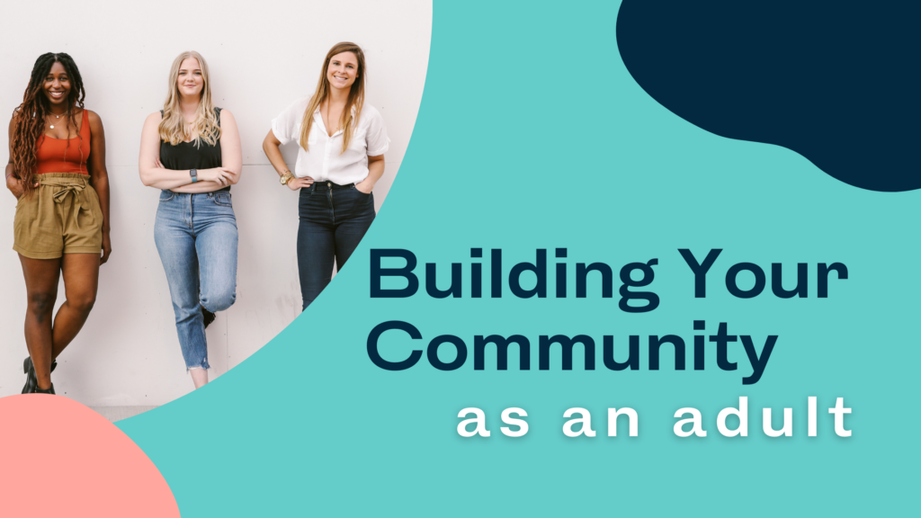 Title card: Building your community as an adult